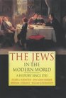The Jews in the Modern World A History Since 1750