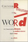 Counterrevolution of the Word The Conservative Attack on Modern Poetry 19451960