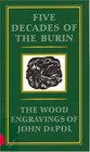 Five Decades of the Burin The Wood Engravings of John Depol