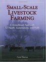 Small Scale Livestock Farming  A GrassBased Approach for Health Sustainability and Profit