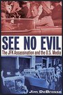 See No Evil The JFK Assassination and the US Media