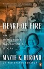 Heart of Fire An Immigrant Daughter's Story