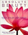 Absolute Beauty The Secret to Radiant Skin and Inner Vitality Through the Art and Science of Ayurveda