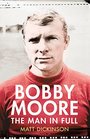 Bobby Moore The Man in Full
