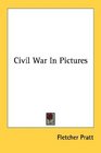 Civil War In Pictures