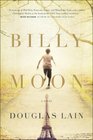 Billy Moon A transcendent Novel Reimagining the Life of Christopher Robin Milne