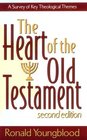 The Heart of the Old Testament A Survey of Key Theological Themes