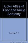 Color atlas of foot and ankle anatomy