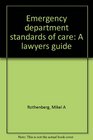 Emergency department standards of care A lawyers guide