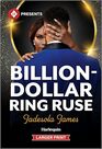 Billion-Dollar Ring Ruse (Harlequin Presents, No 4288) (Larger Print)