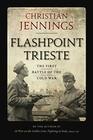 Flashpoint Trieste The First Battle of the Cold War