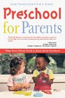 Preschool for Parents What Every Parent Needs to Know About Preschool