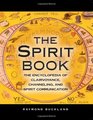 Spirit Book: Encyclopedia of Clairvoyance, Channeling, Spirit Communication