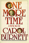 One More Time: A Memoir by Carol Burnett