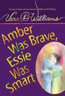 Amber Was Brave Essie Was Smart The Story of Amber and Essie Told Here in Poems and Pictures