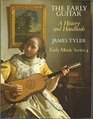 The Early Guitar A History and Handbook