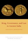 King Governance and Law in Ancient India Kautilya's Arthasastra