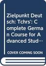 Zielpunkt Deutsch Tchrs' Complete German Course for Advanced Students