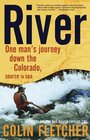 River  One Man's Journey Down the Colorado Source to Sea