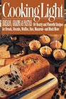 Cooking Light Breads Grains and Pastas 80 Hearty and Flavorful Recipes for Breads Biscuits Waffles Rice MacaroniAnd Much More