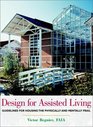 Design for Assisted Living  Guidelines for Housing the Physically and Mentally Frail