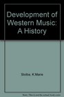 The development of western music: A history