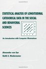 Statistical Analysis of Longitudinal Categorical Data in the Social and Behavioral Sciences An introduction With Computer Illustrations
