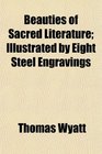 Beauties of Sacred Literature Illustrated by Eight Steel Engravings