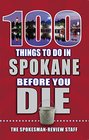 100 Things to Do in Spokane Before You Die