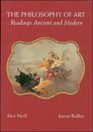 The Philosophy of Art Readings Ancient and Modern