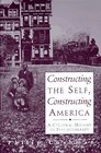 Constructing the Self Constructing America A Cultural History of Psychotherapy