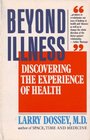 BEYOND ILLNESS