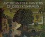 American Folk Painters Of 3 Ce