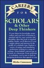 Careers for Scholars  Other Deep Thinkers