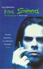 The Bad Seed A Biography of Nick Cave