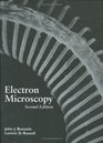 Electron Microscopy Principles and Techniques for Biologists