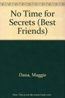 No Time for Secrets (Best Friends (Mahwah, N.J.), #1.)