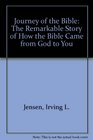 Journey of the Bible The Remarkable Story of How the Bible Came from God to You