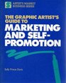 Graphic Artist's Guide to Marketing and SelfPromotion