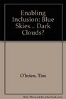 Enabling Inclusion Blue Skies Dark Clouds