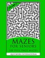 Mazes For Seniors Vol 4 100 Full Page Mazes
