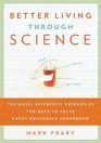 Better Living Through Science The Basic Scientific Principles You Need to Solve Every Household Conundrum