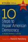 10 Steps to Repair American Democracy A More Perfect Union2012 Election Edition