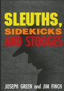 Sleuths Sidekicks and Stooges An Annotated Bibliography of Detectives Their Assistants and Their Rivals in Crime Mystery and Adventure Fiction 17951995