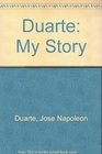Duarte My Story