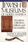 Jewish Museums of North America A Guide to Collections Artifacts and Memorabilia