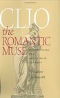 Clio the Romantic Muse Historicizing the Faculties in Germany