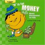 M is for Money Money Managementfor Kids