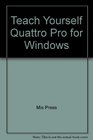 Teach YourselfQuattro Pro for Windows