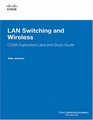 LAN Switching and Wireless CCNA Exploration Labs and Study Guide